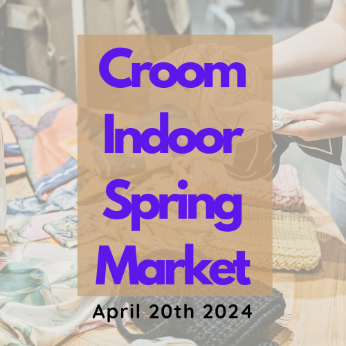 Croom Indoor Spring Market 20th of April 2024 