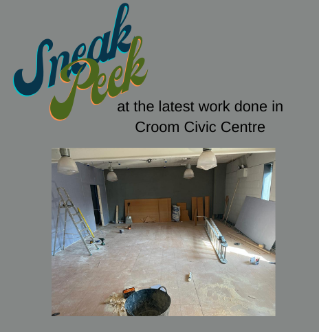 Sneak Peek at the latest updates from Croom Civic Centre 